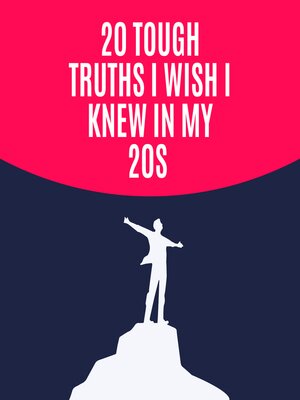 cover image of 20 Tough Truths I Wish I Knew in My 20s